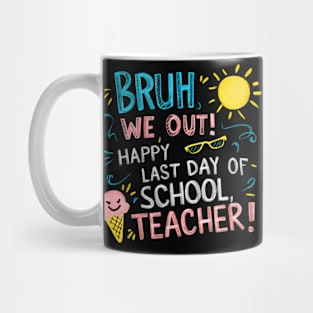 bruh we out teachers last day of school 2024 Mug